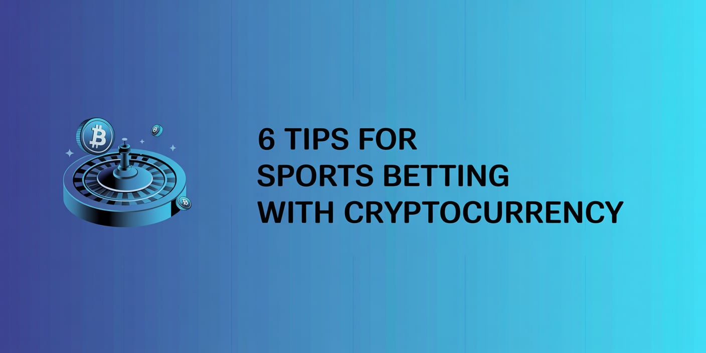 6 Tips for Sports Betting with Cryptocurrency