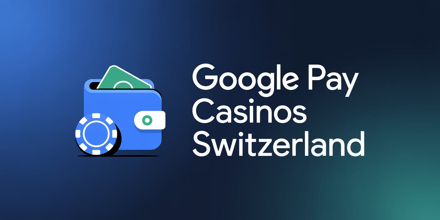 Google Pay Casinos Switzerland