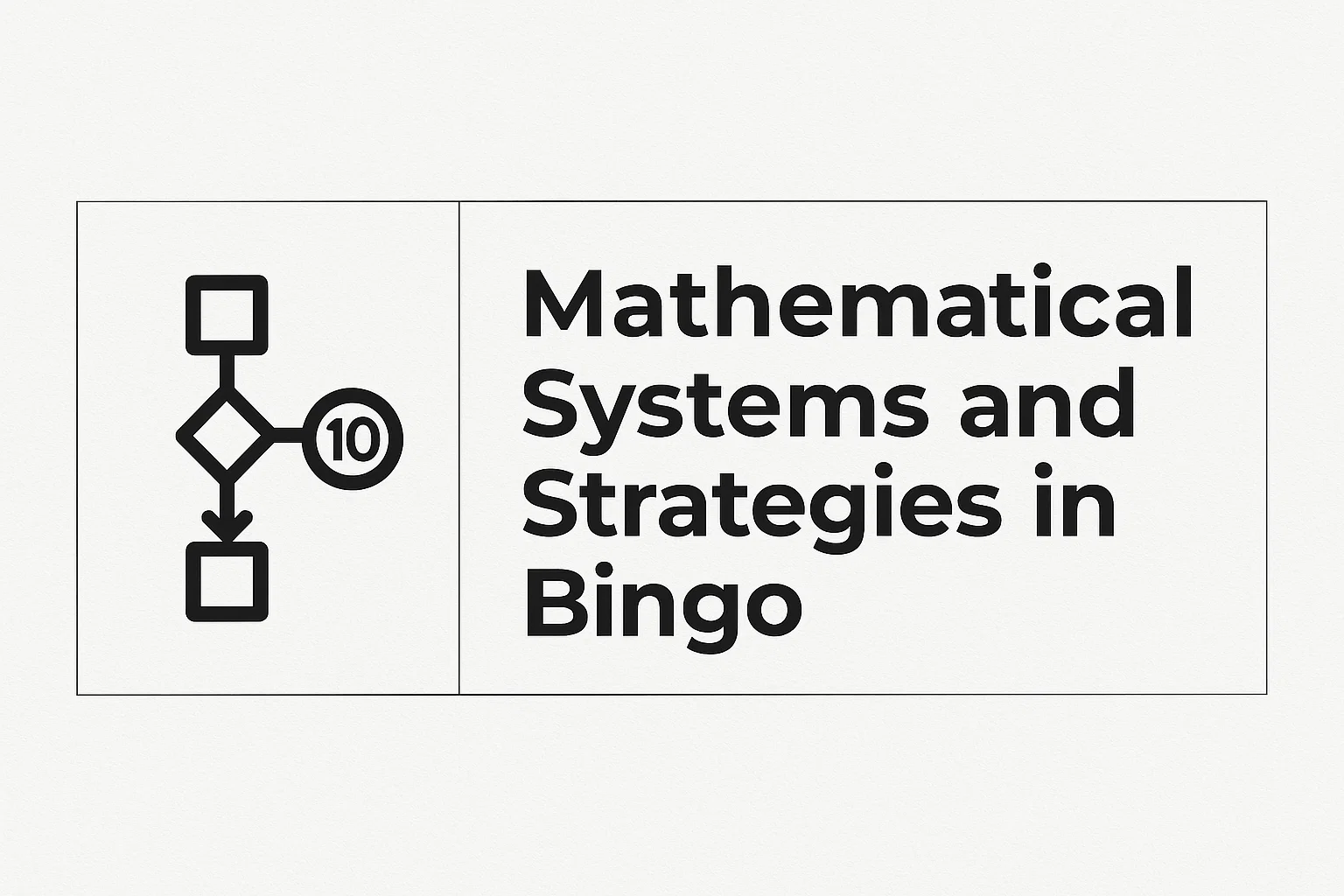 Mathematical Systems and Strategies in Bingo