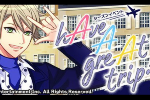 【A3】イベント「ｈＡｖｅ Ａ ｇｒｅＡｔ ｔｒｉｐ」